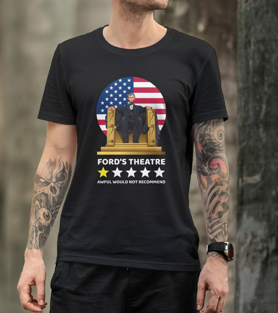 FORD'S THEATRE AWFUL WOULD NOT RECOMMEND T-Shirt