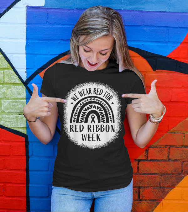 We Wear Red For Red Ribbon Week Awareness T-Shirt