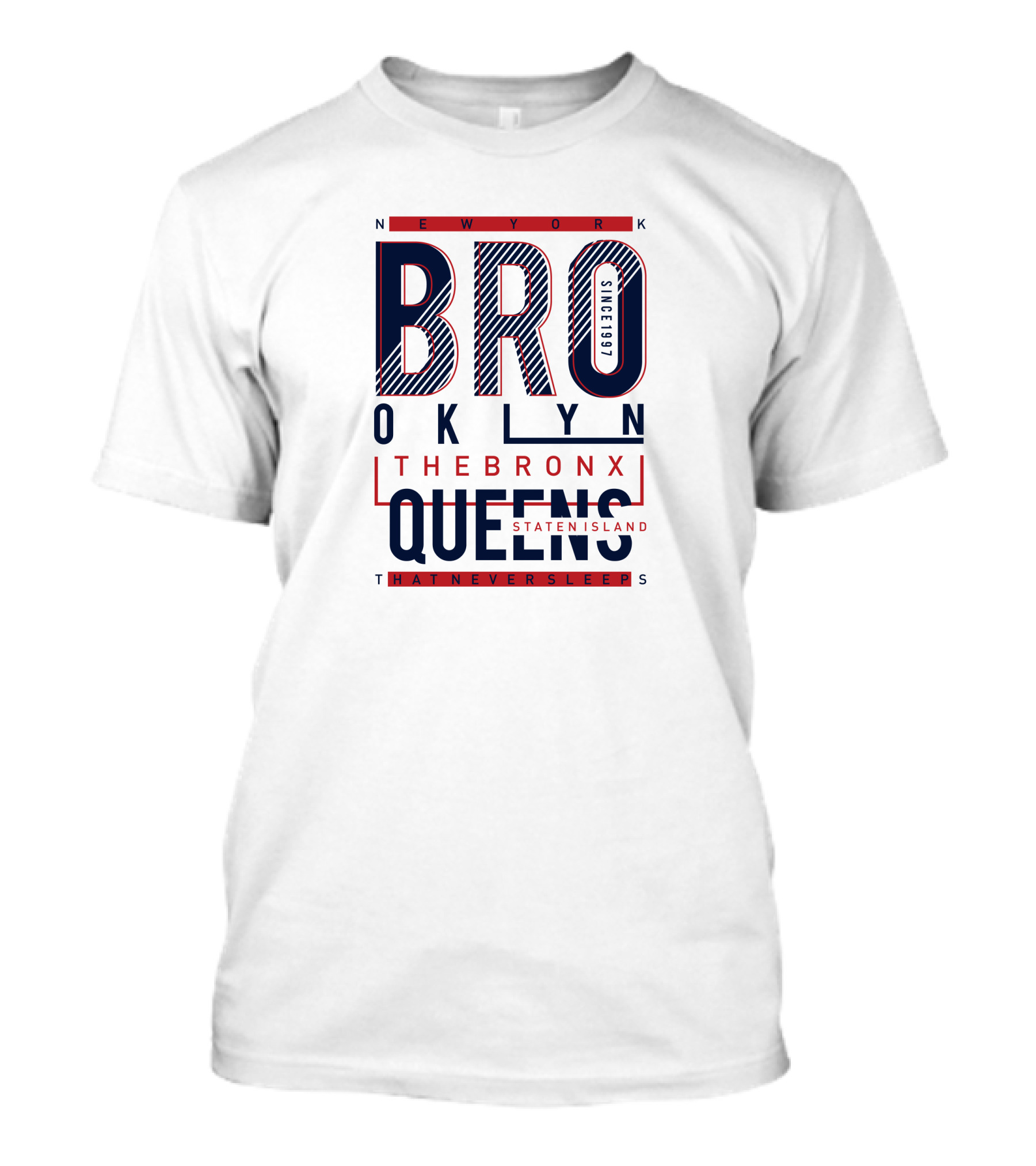 New York Brooklyn Queens The Bronx Staten Island Since 1997 That Never Sleeps T-Shirt