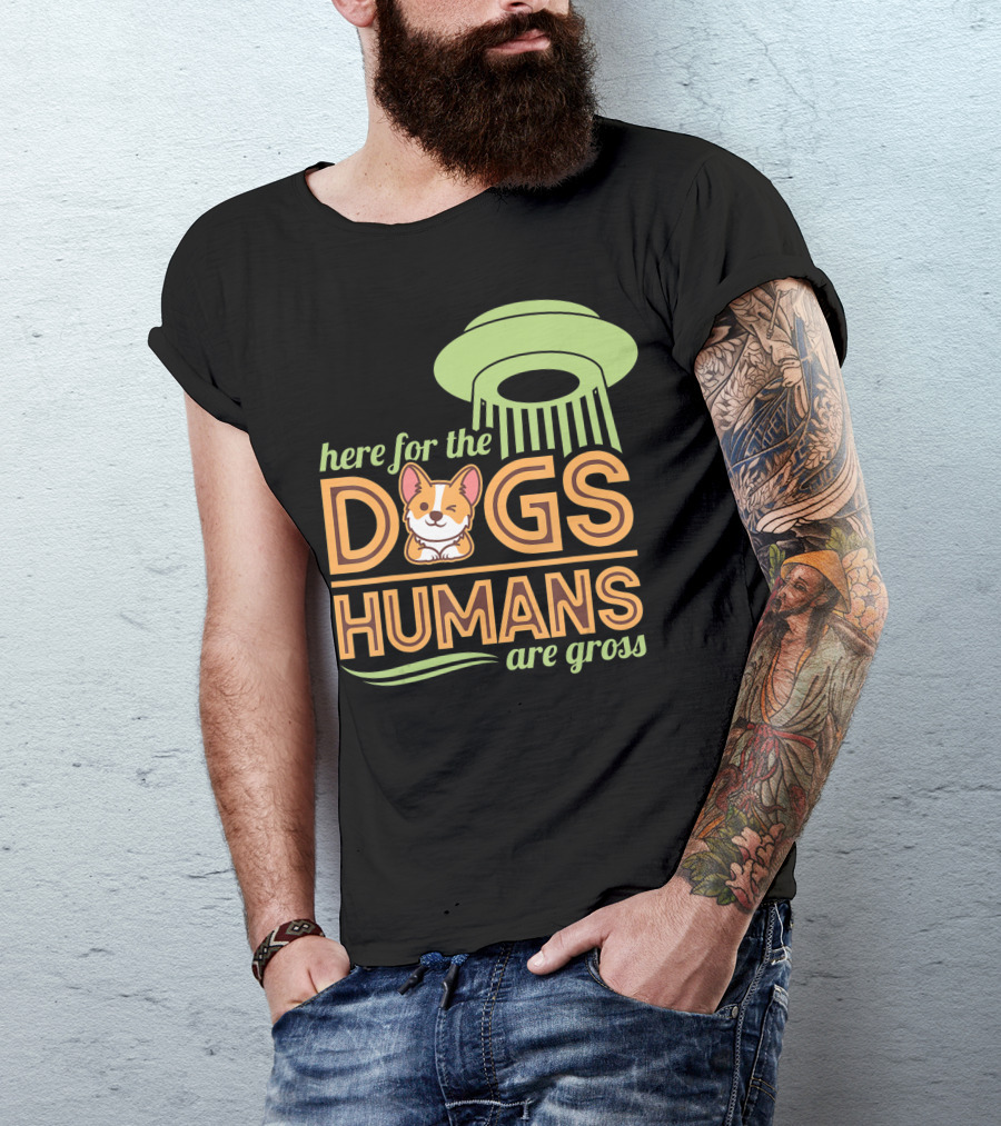 Here For The Dogs Humans Are Gross UFO Corgi T-Shirt