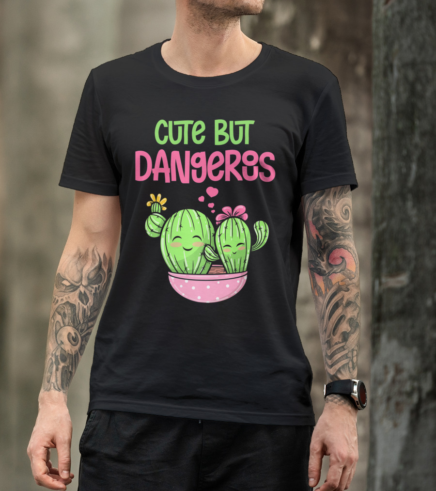 Cute But Dangerous Cactus Lover Kawaii Girl Succulent Lover T-Shirt