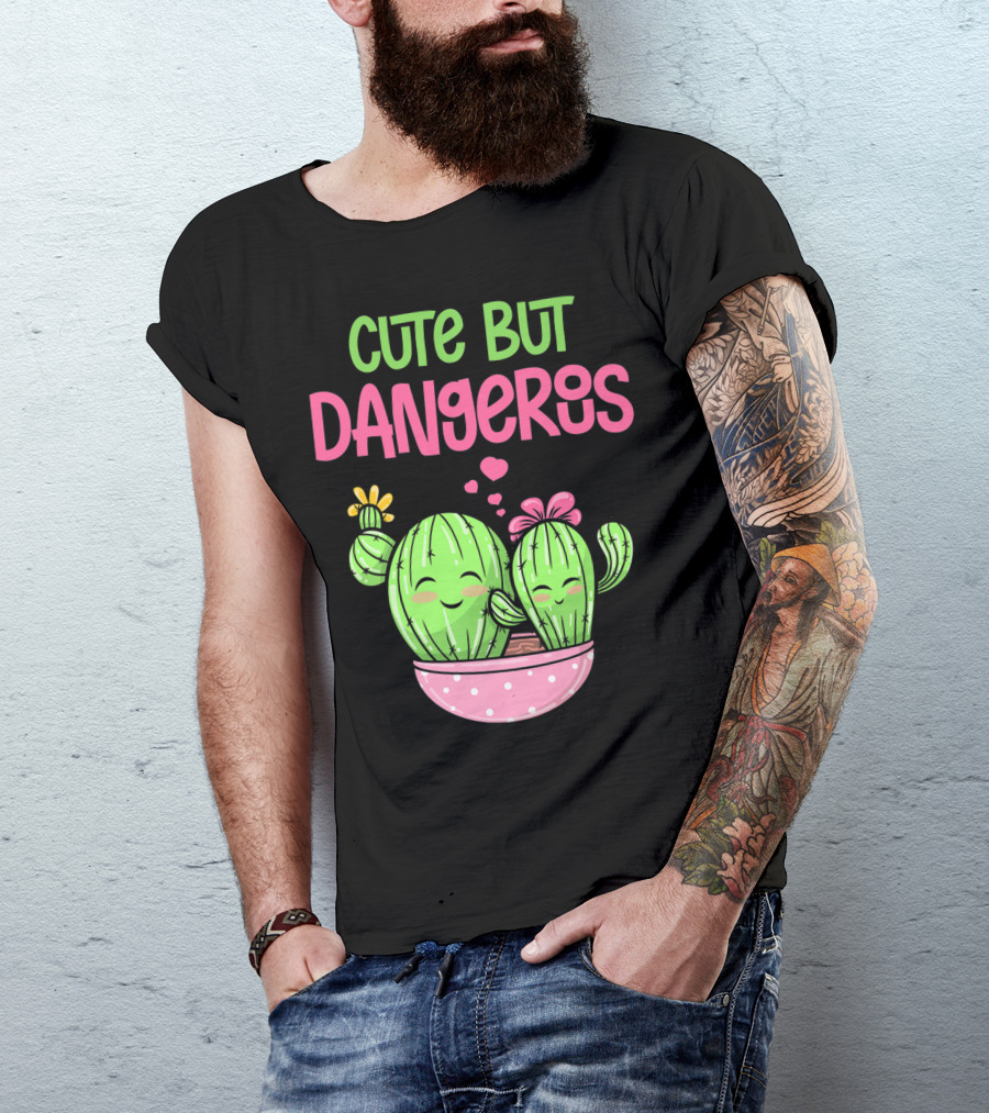 Cute But Dangerous Cactus Lover Kawaii Girl Succulent Lover T-Shirt