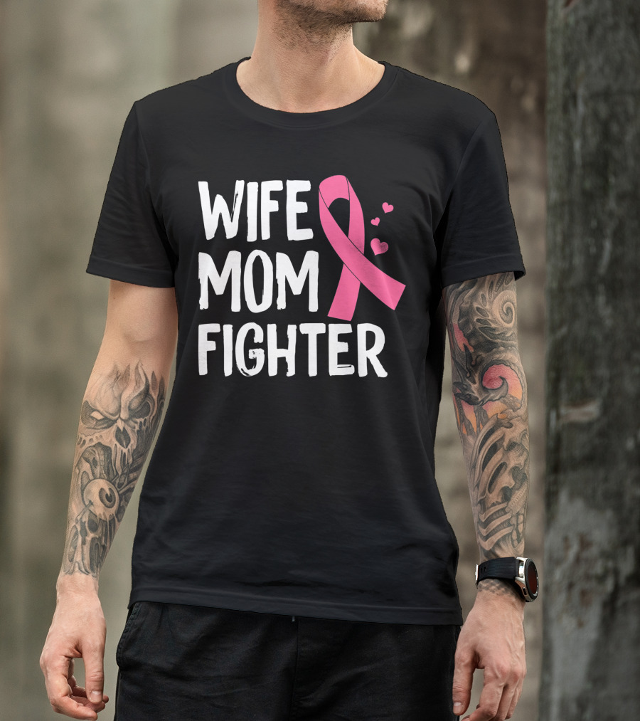 Wife Mom Fighter Pink Ribbon Warrior Breast Cancer Awareness October T-Shirt