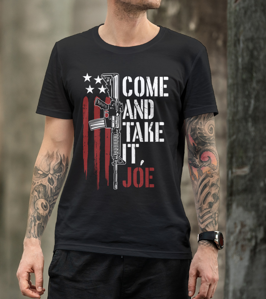 Come And Take It Joe AR15 American Flag Gun Rights T-Shirt