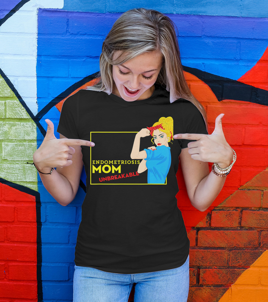 Endometriosis Mom Unbreakable Awareness Rosie The Riveter T-Shirt