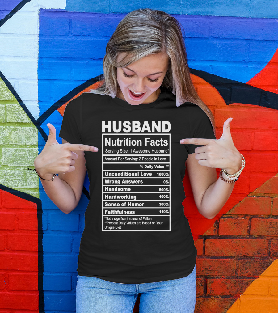 Husband Nutrition Facts Unconditional Love Serving Size Awesome Husband People In Love T-Shirt