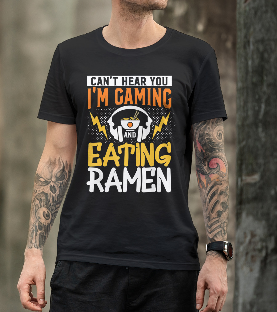 I Can't Hear You I'm Gaming And Eating Ramen Headphones Ramen Bowl Lightning Graphics T-Shirt