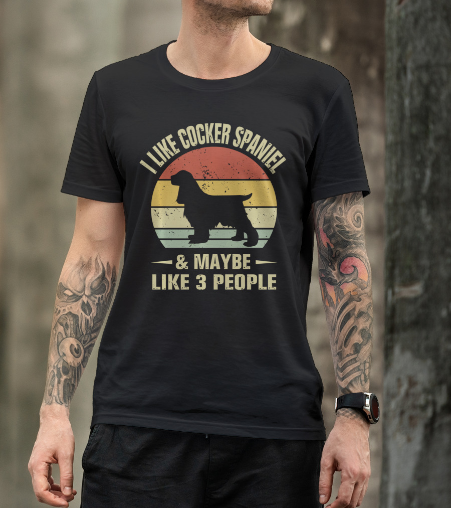I Like Cocker Spaniel And Maybe Like 3 People T-Shirt
