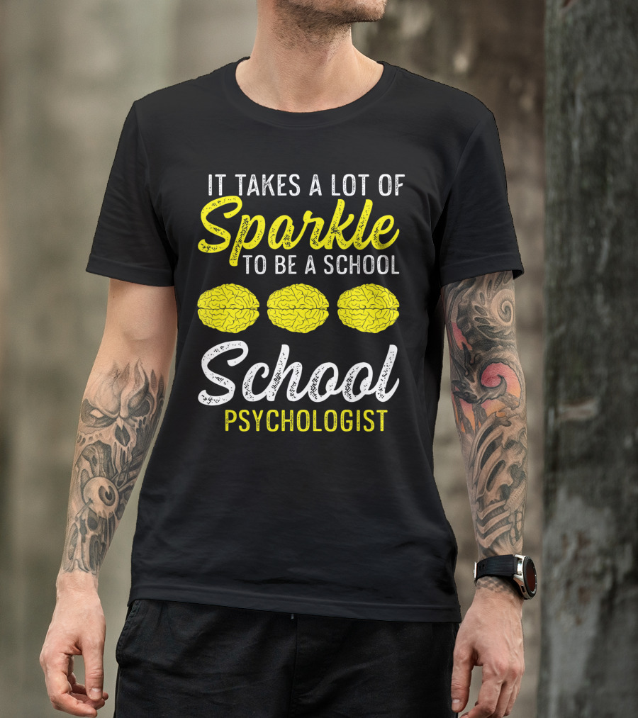 It Takes A Lot Of Sparkle To Be A School Psychologist Brain Graphics T-Shirt