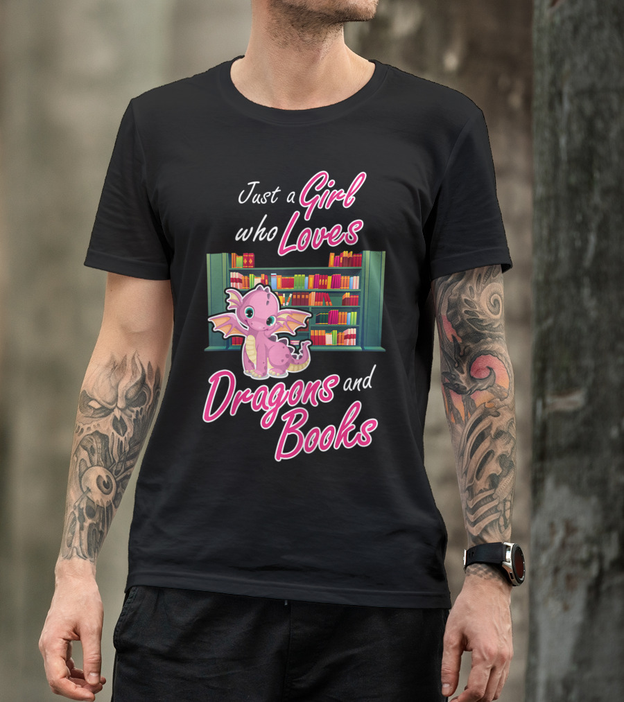 Just A Girl Who Loves Dragons And Books Bookworm Dragon Lover T-Shirt