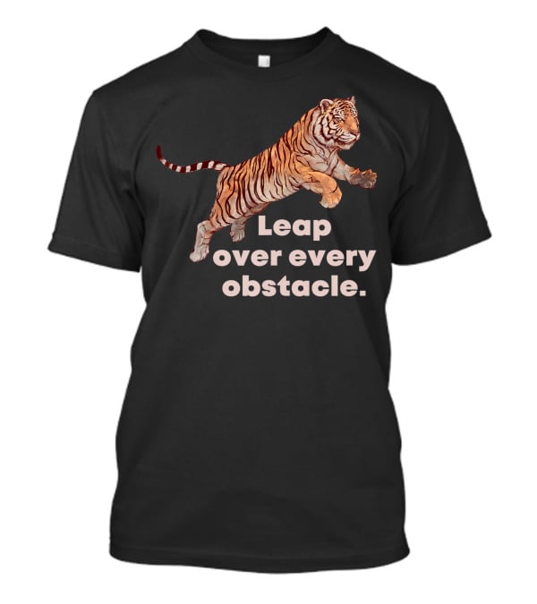 Leap Over Every Obstacle Tiger Motif T-Shirt