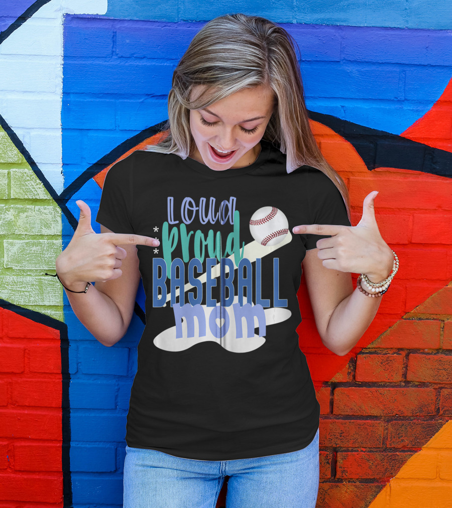 Loud Proud Baseball Mom With Bat And Ball Elements T-Shirt