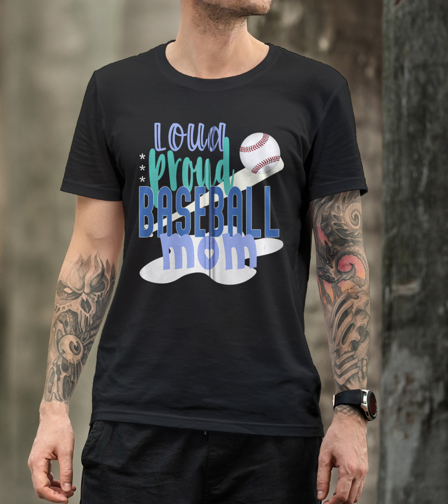 Loud Proud Baseball Mom With Bat And Ball Elements T-Shirt