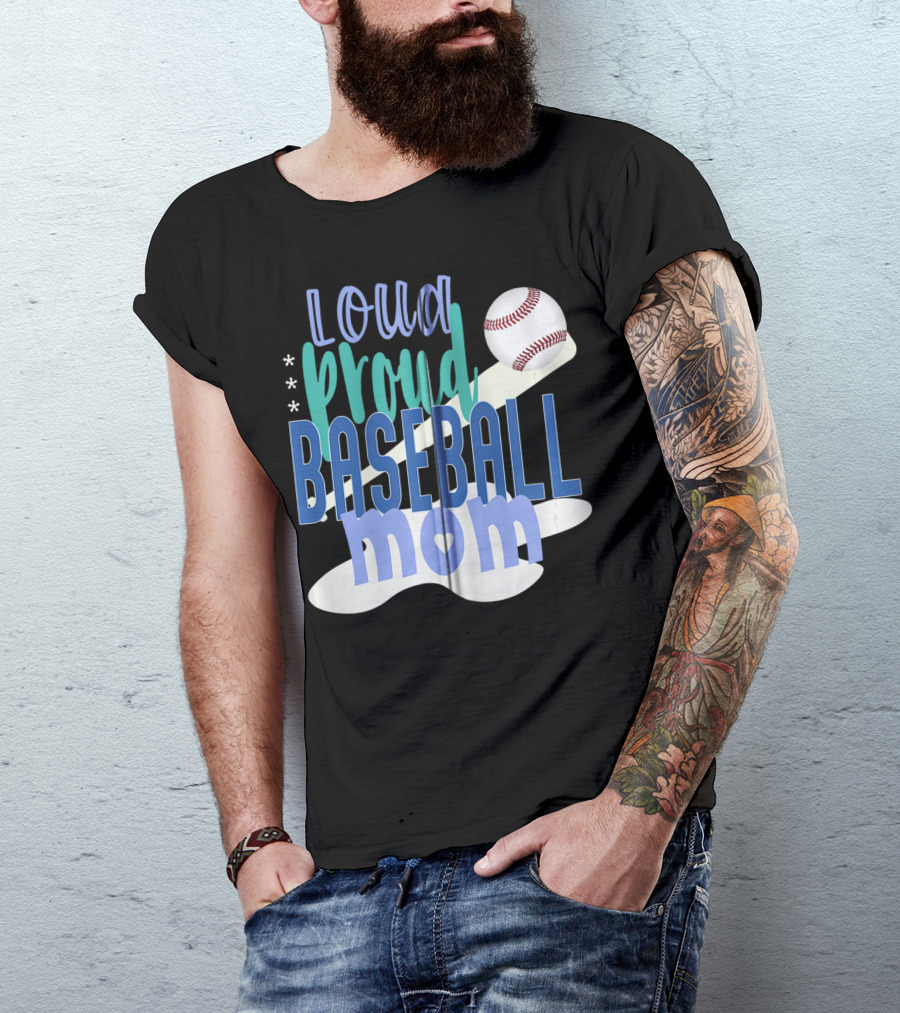 Loud Proud Baseball Mom With Bat And Ball Elements T-Shirt