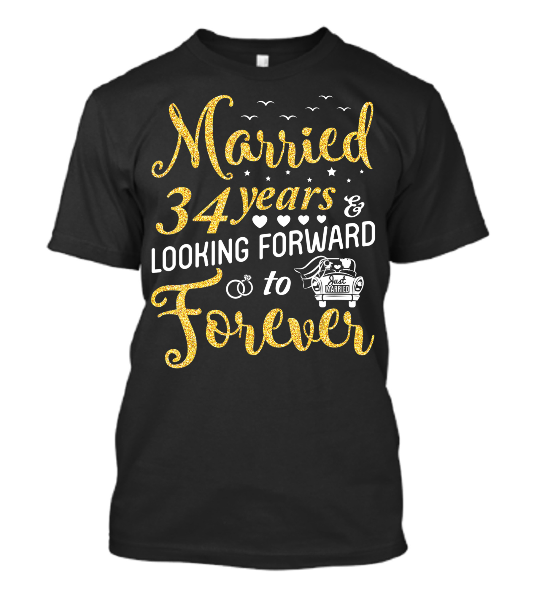 Married 34 Years Looking Forward To Forever With Just Married Car And Hearts T-Shirt