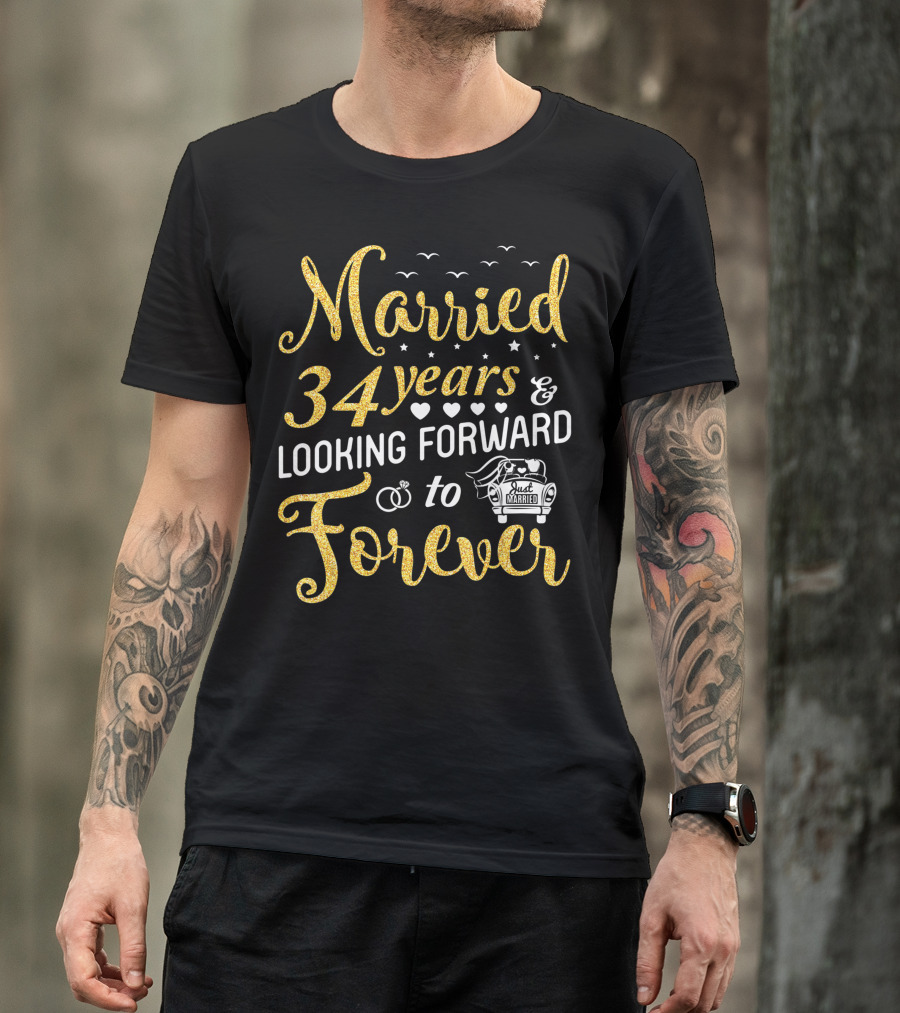 Married 34 Years Looking Forward To Forever With Just Married Car And Hearts T-Shirt