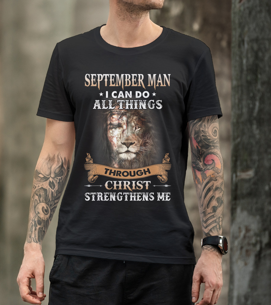 September Man I Can Do All Things Through Christ Strengthens Me Lion T-Shirt