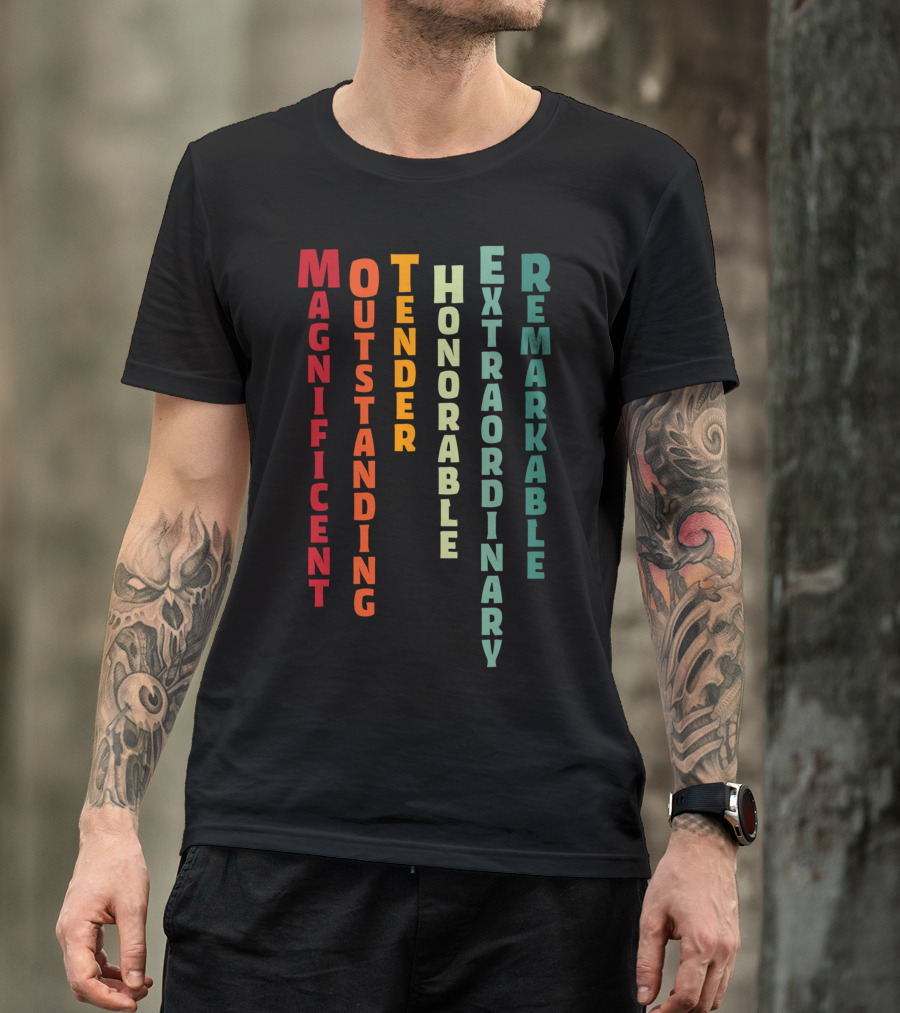 Magnificent Outstanding Tender Honorable Extraordinary Remarkable T-Shirt