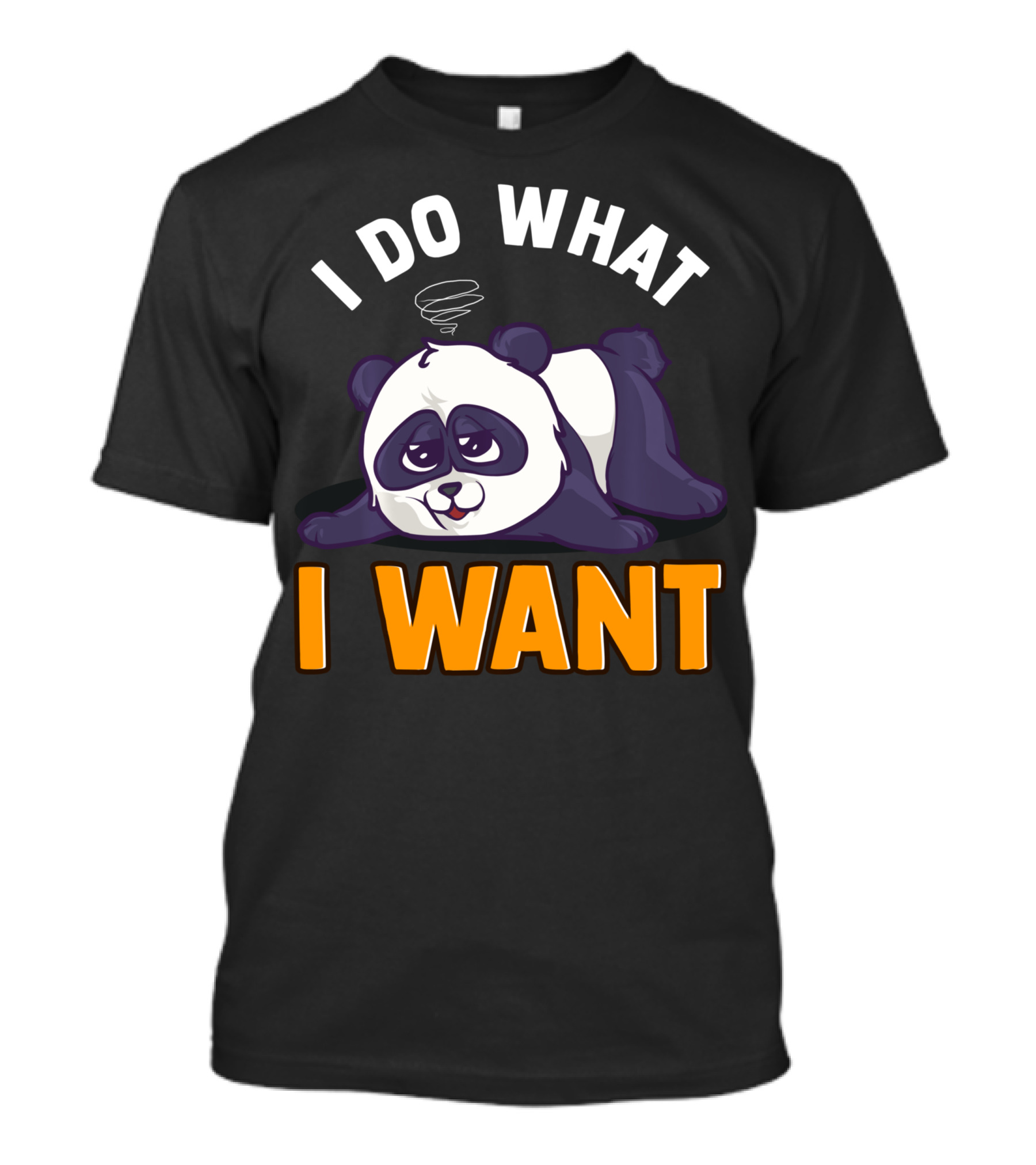 Panda Bear Cute Sleepy Lazy I Do What I Want T-Shirt