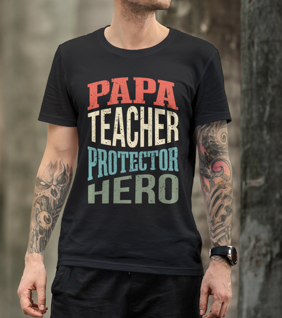 Papa Teacher Protector Hero Father Superhero T-Shirt