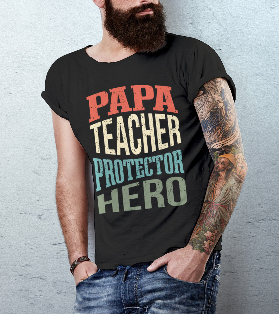 Papa Teacher Protector Hero Father Superhero T-Shirt