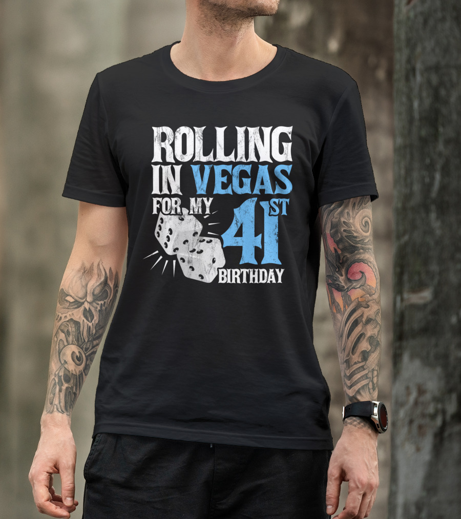 Rolling In Vegas For My 41st Birthday Dice T-Shirt