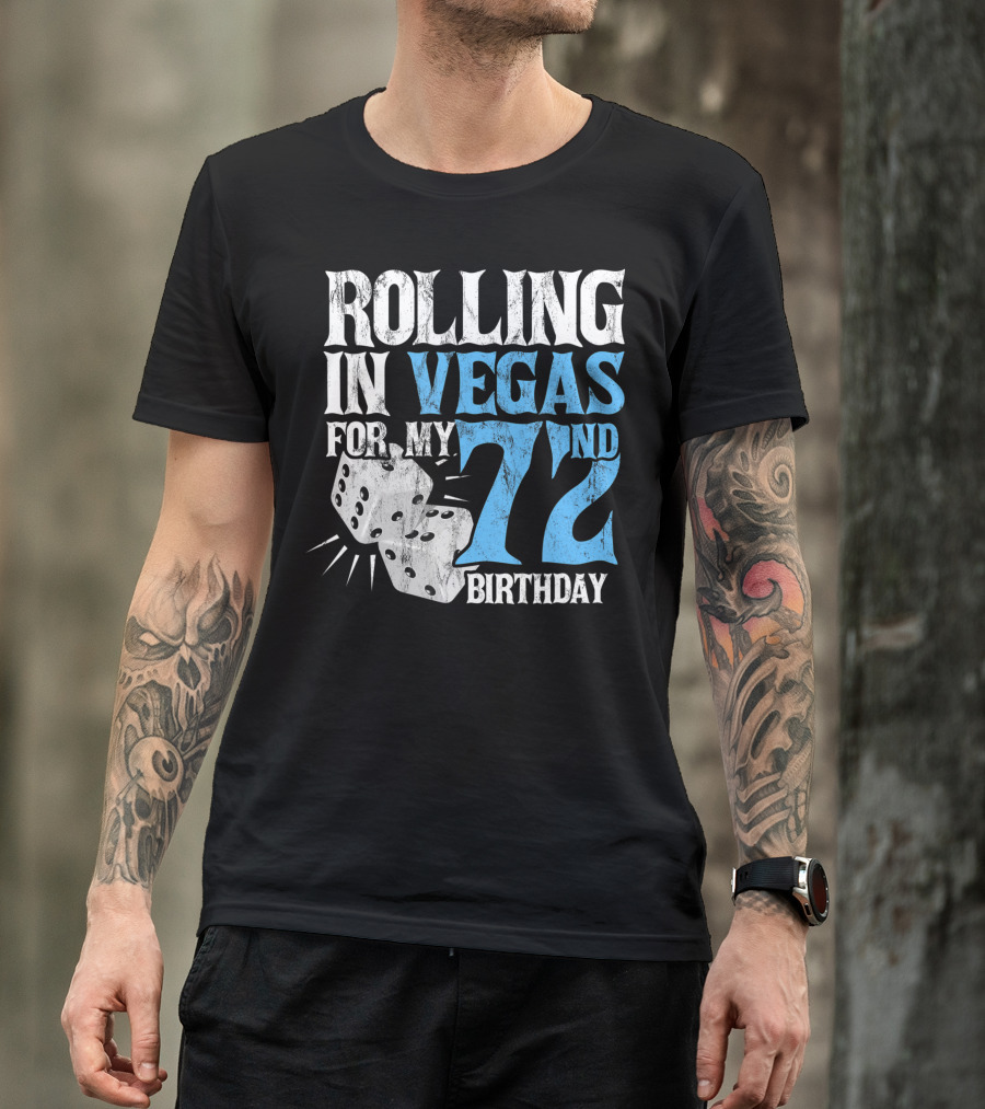 Rolling IN Vegas For My 72Nd Birthday T-Shirt