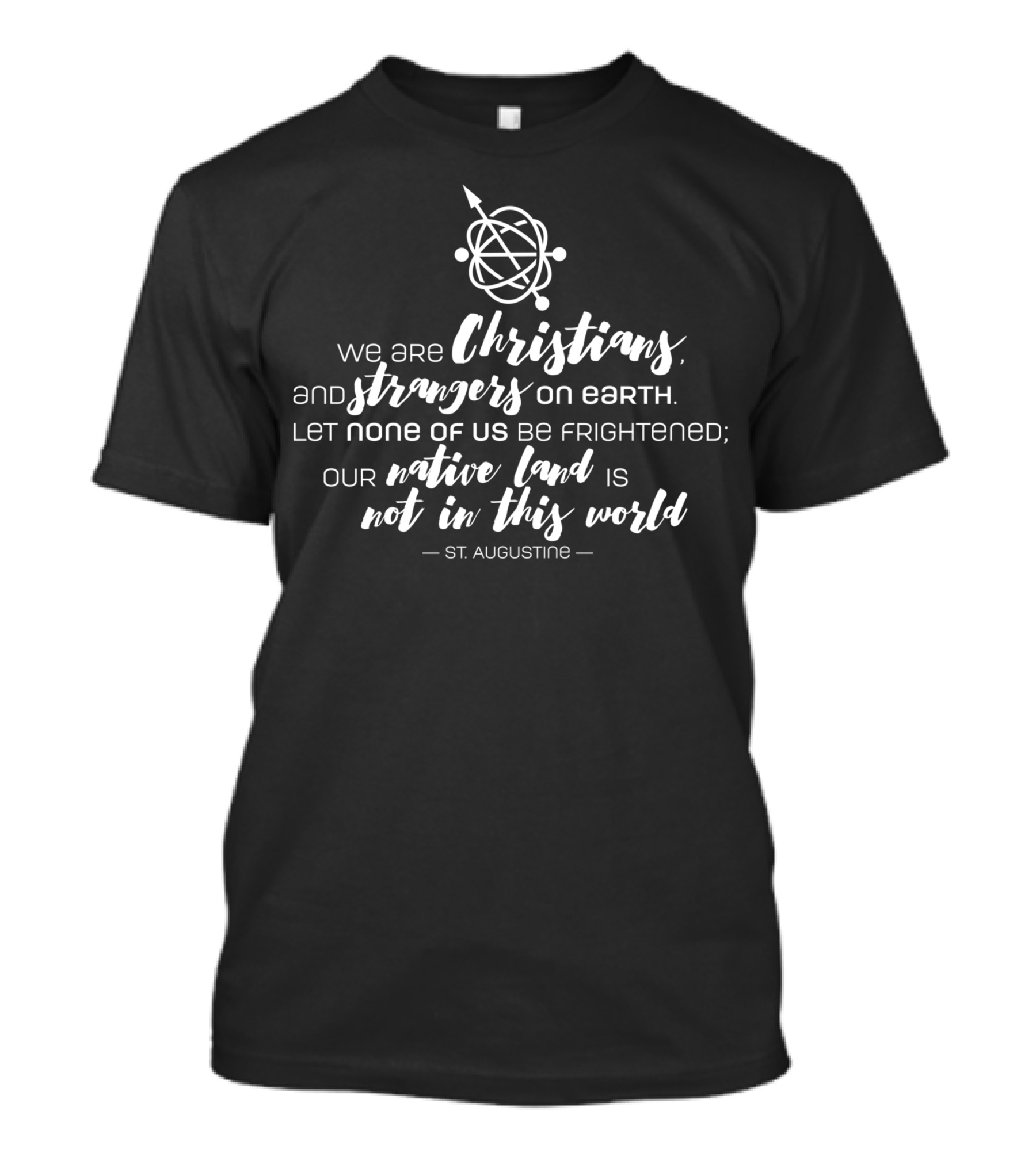 We Are Christians And Strangers On Earth St Augustine T-Shirt
