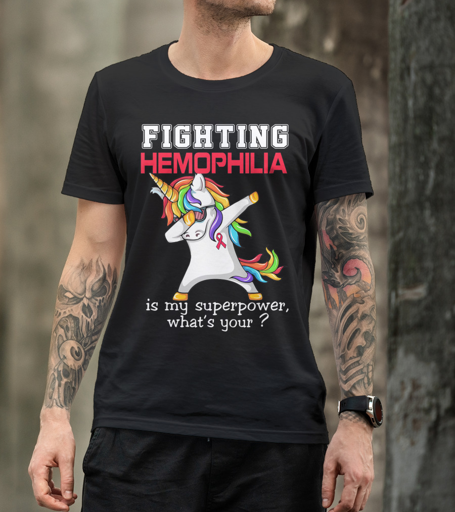 Fighting Hemophilia Unicorn Is My Superpower What's Your T-Shirt