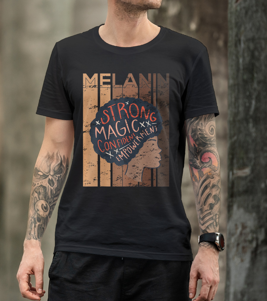 Melanin Strong Magic Confident Empowerment African History BHM T-Shirt