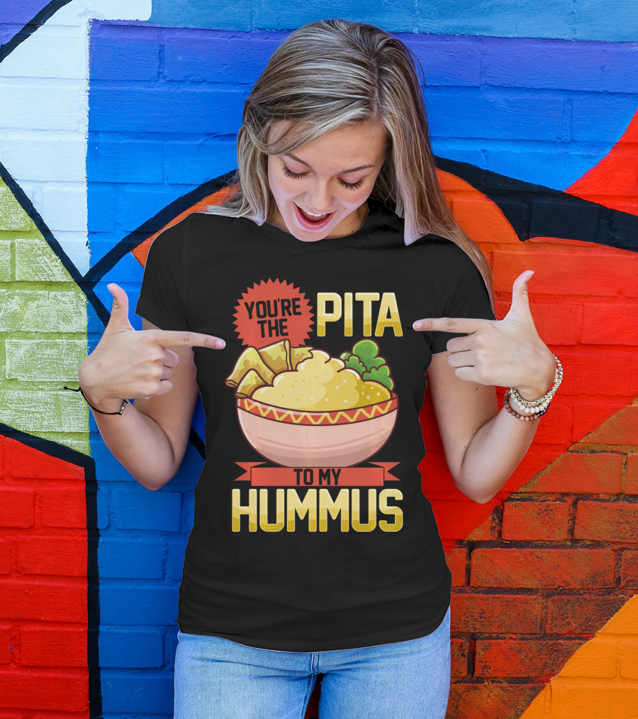 You're The Pita To My Hummus Vegan Vegetarian Dip Food Bowl T-Shirt