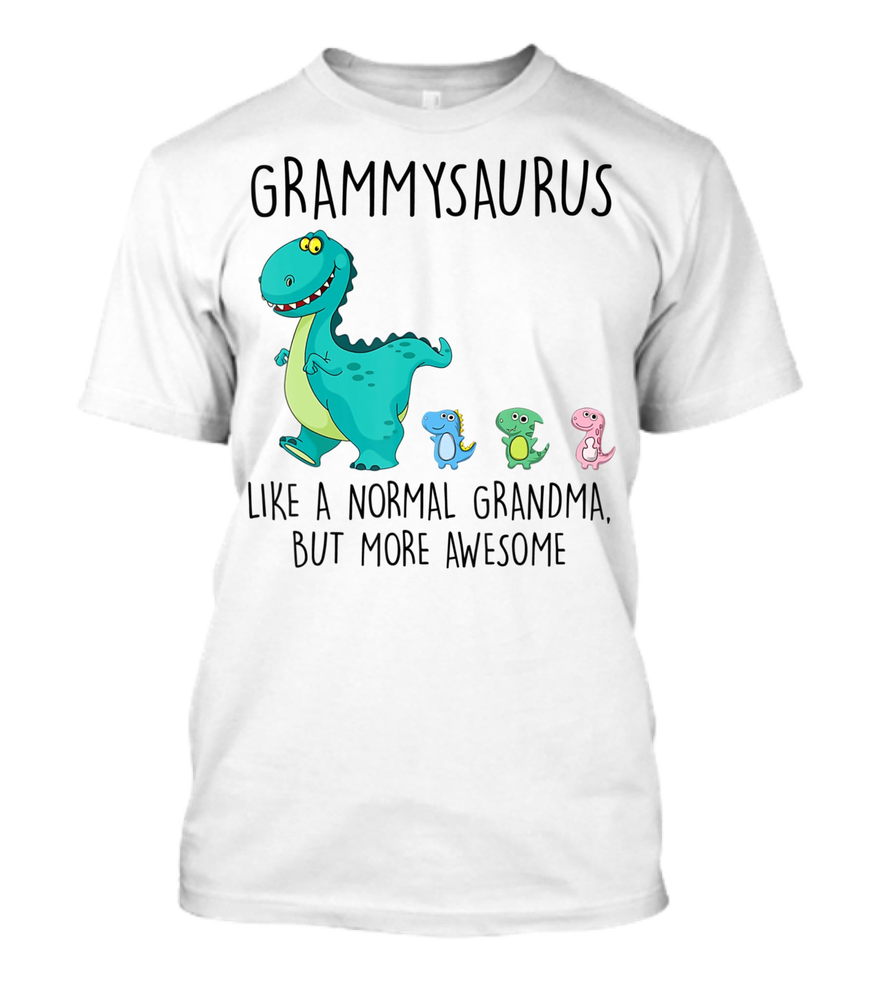 Grammysaurus Like A Normal Grandma But More Awesome Colorful Dinosaur Family T-Shirt