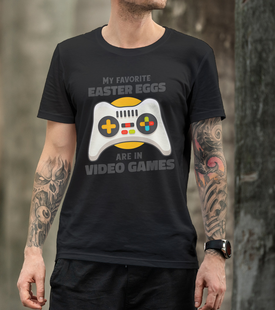 My Favorite Easter Eggs Are In Video Games Controller T-Shirt