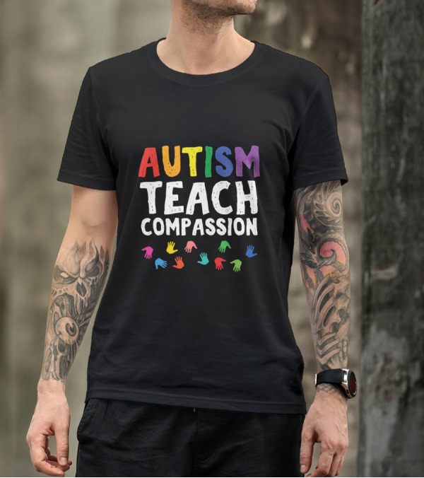 Autism Teach Compassion Colorful Hands T-Shirt