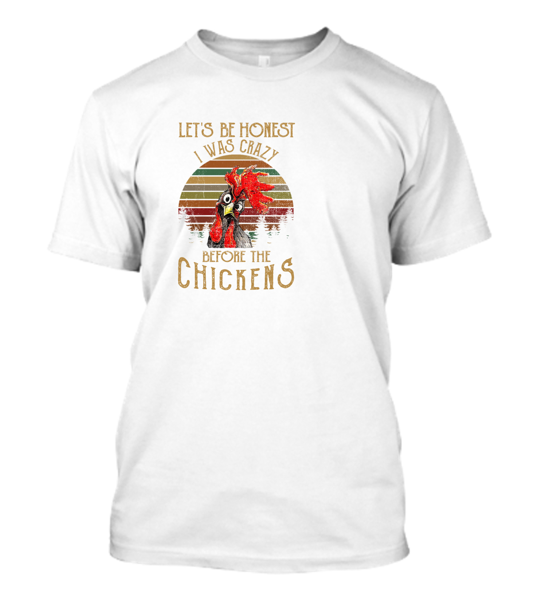 Let's Be Honest I Was Crazy Before The Chickens Vintage Sunset Rooster T-Shirt