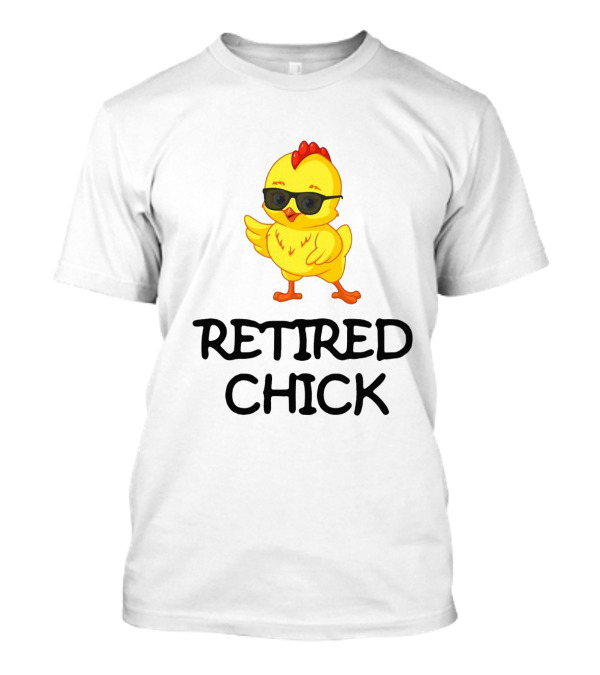 Retired Chick Cute Yellow Cartoon With Sunglasses T-Shirt
