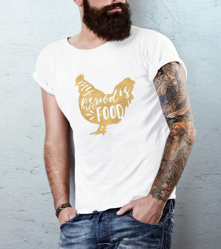 My Period Is Not Food Vegan Chicken Lover Text Inside Chicken Shape T-Shirt