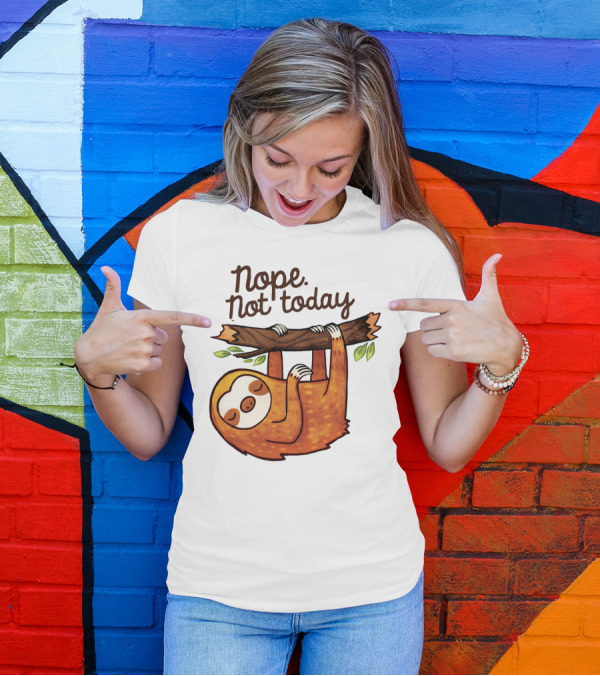 Nope Not Today Sloth Hanging On Branch T-Shirt