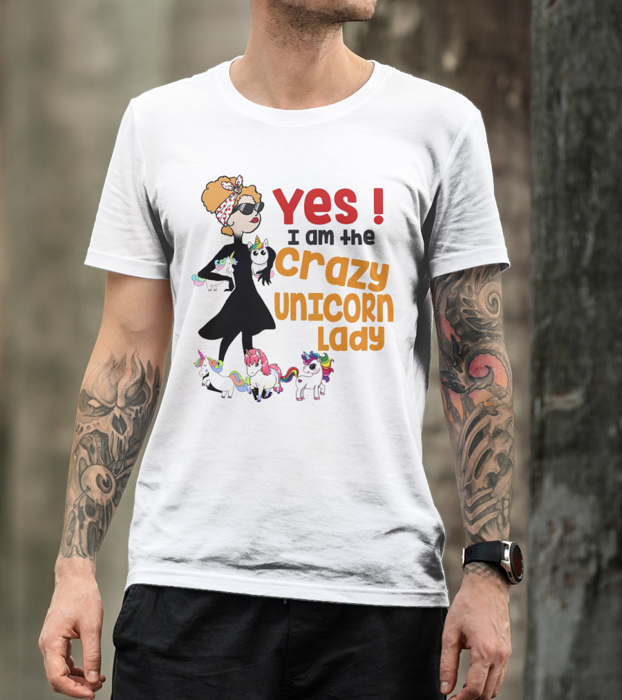 Yes I Am The Crazy Unicorn Lady With Colorful Unicorns And Stylish Cartoon Woman T-Shirt