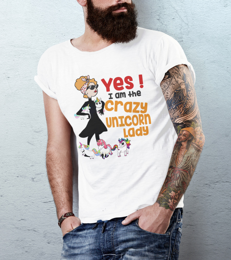 Yes I Am The Crazy Unicorn Lady With Colorful Unicorns And Stylish Cartoon Woman T-Shirt