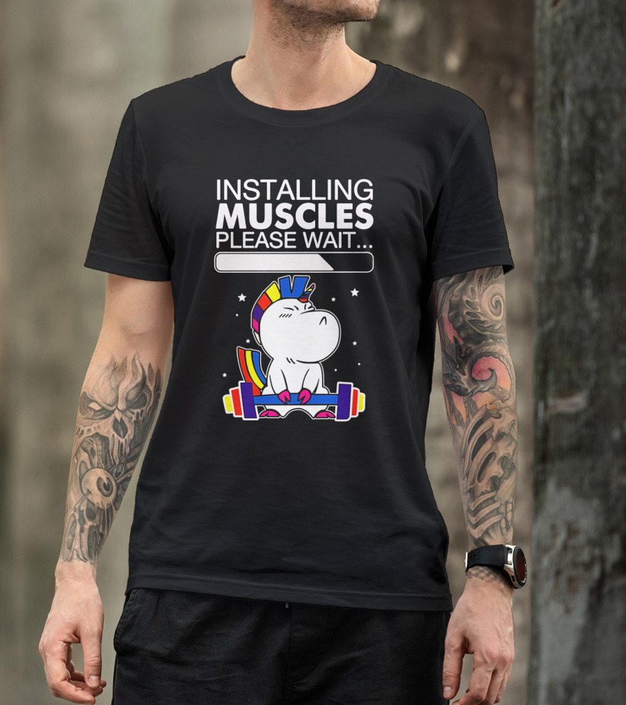 Installing Muscles Please Wait Unicorn Lifting Weights Rainbow Barbell T-Shirt