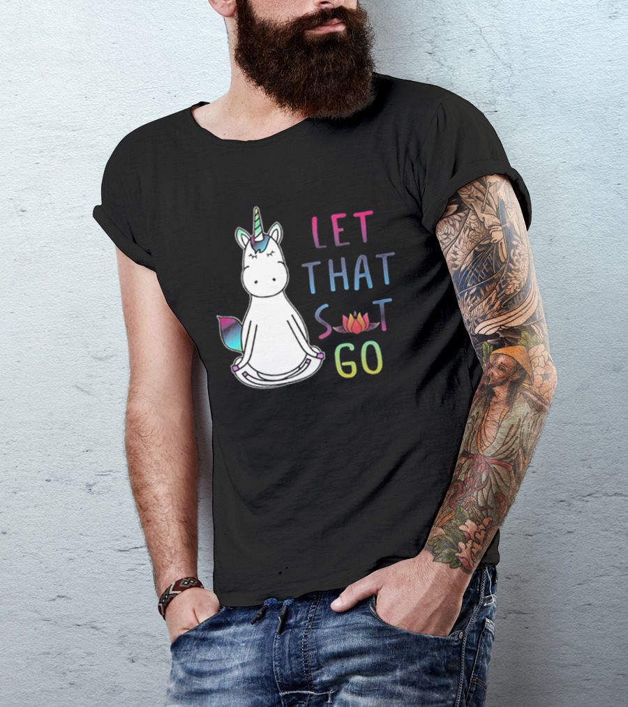 Let That Sit Go Yoga Unicorn Meditation Relaxation T-Shirt