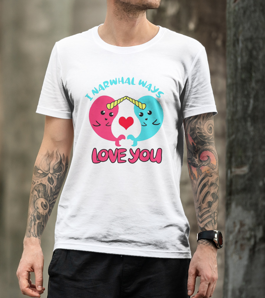 I Narwhal Ways Love You Kawaii Ocean Arctic Heart T-Shirt