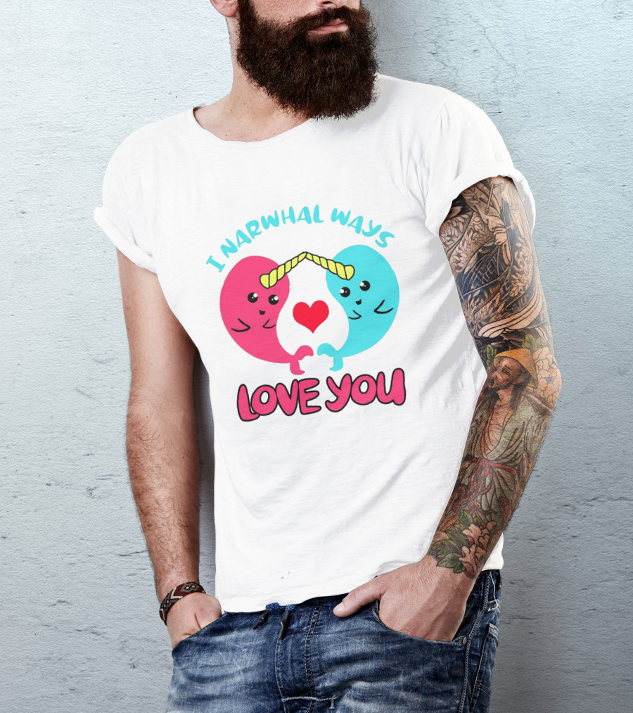 I Narwhal Ways Love You Kawaii Ocean Arctic Heart T-Shirt