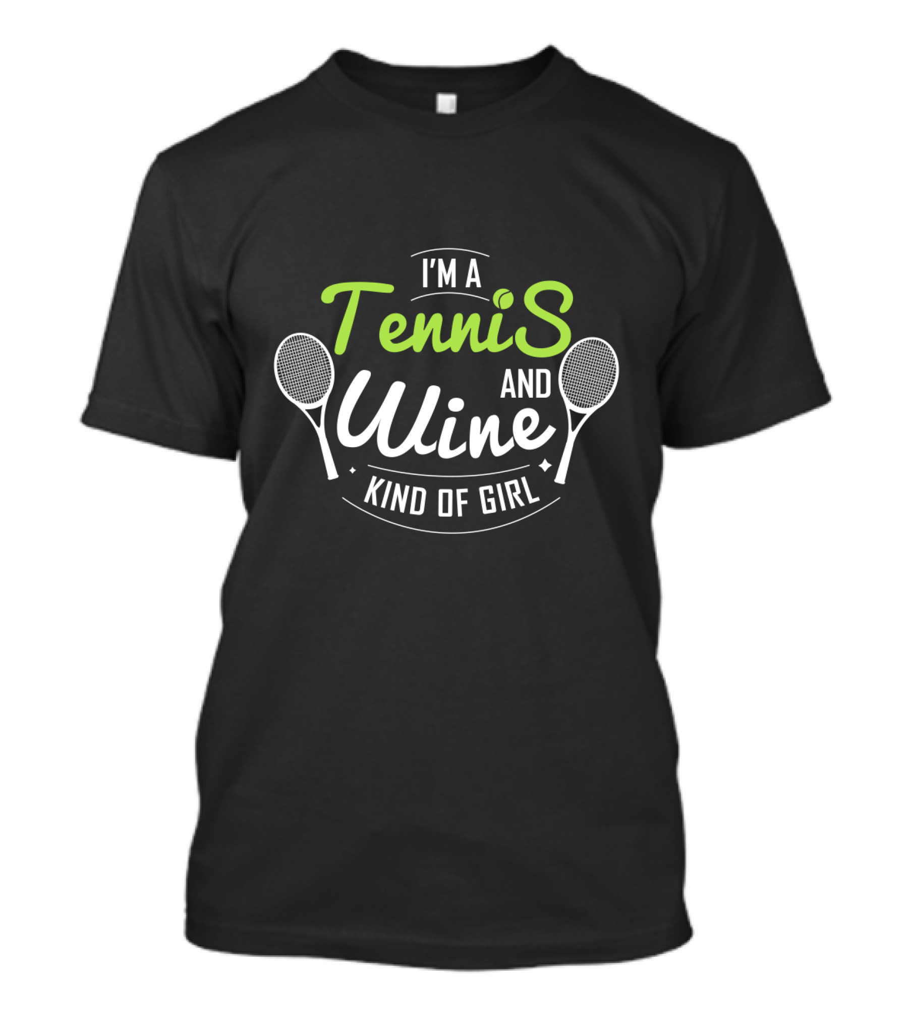 I'm A Tennis And Wine Kind Of Girl Fun Sporty Lifestyle T-Shirt