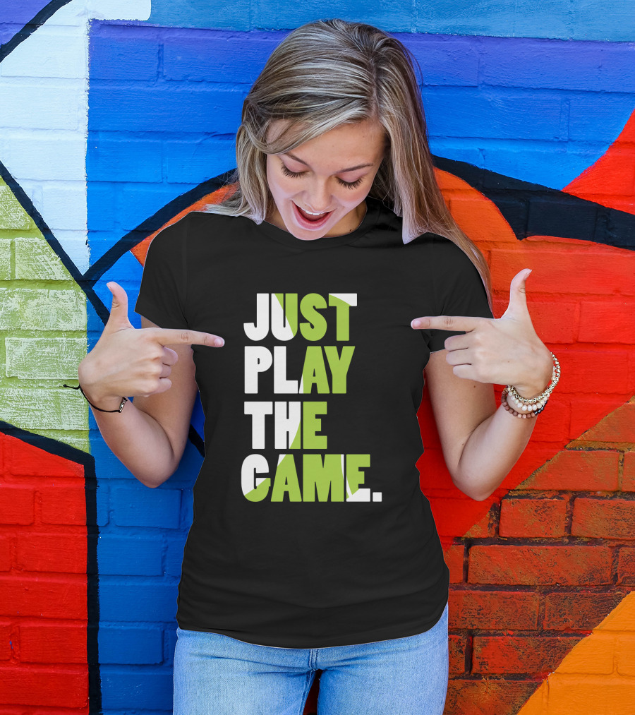 Just Play The Game Bold Green And White Text Display T-Shirt