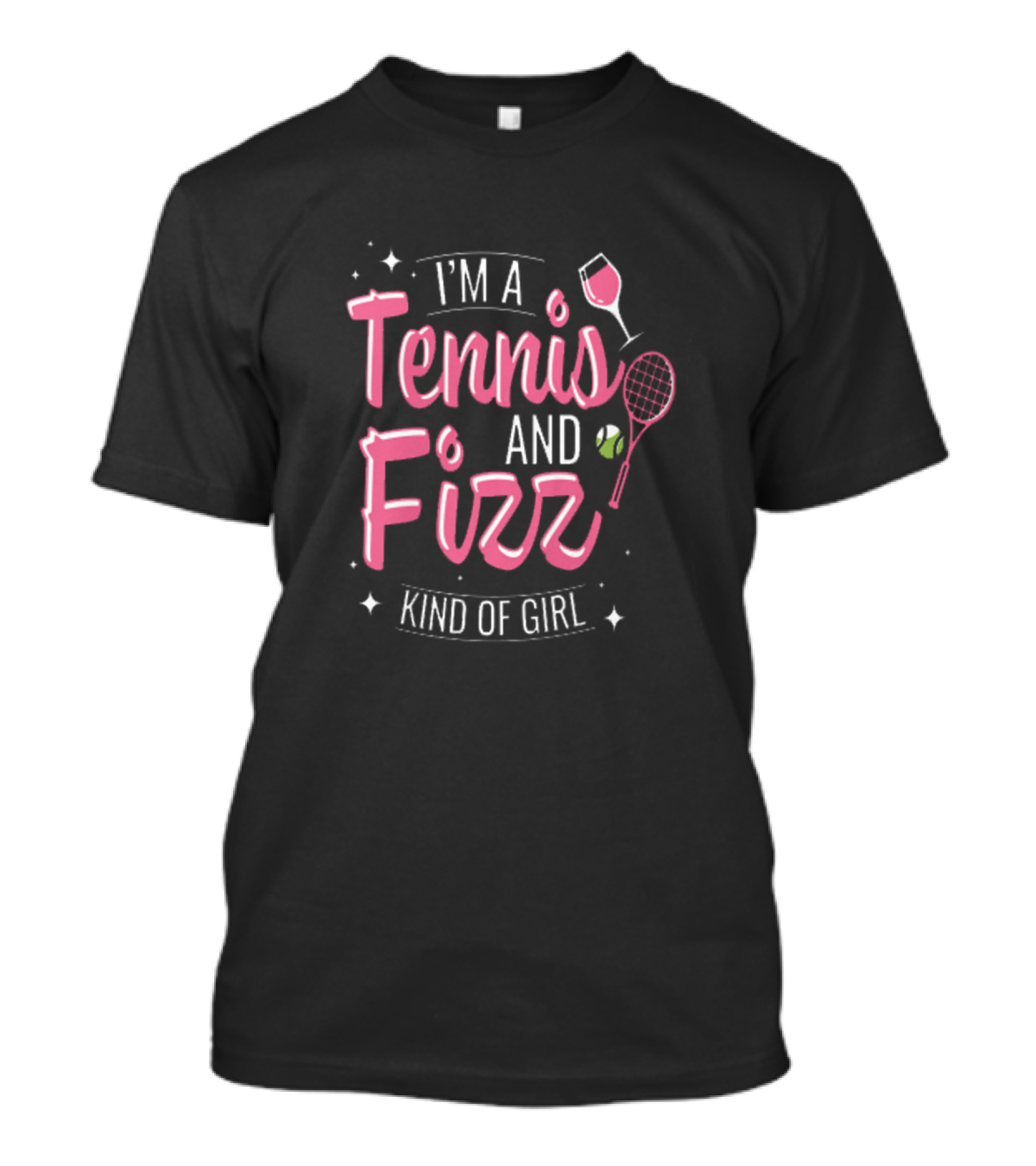 I'm A Tennis And Fizz Kind Of Girl With Wine Glass And Tennis Racket Elements T-Shirt