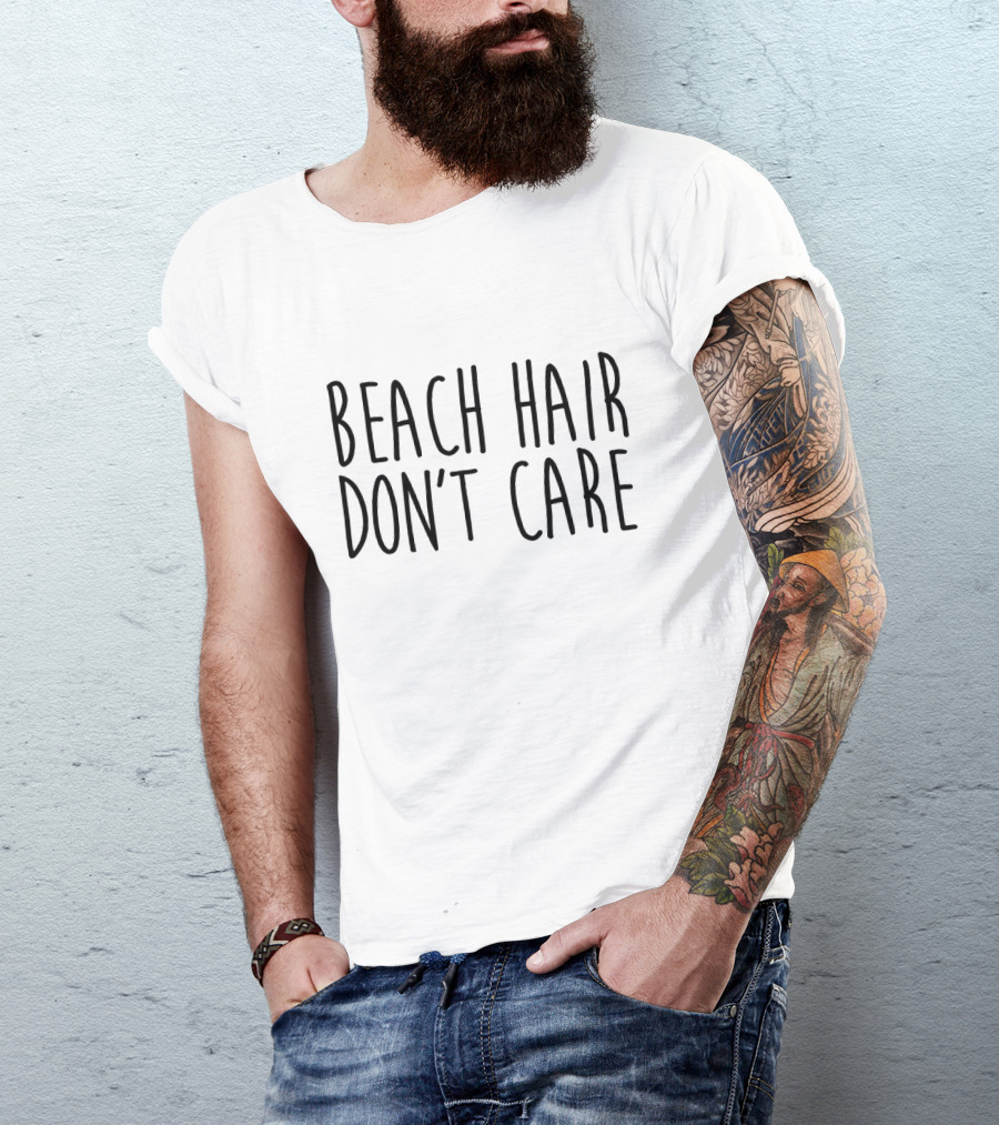 Beach Hair Don't Care Summer Vibes Coastal Living T-Shirt
