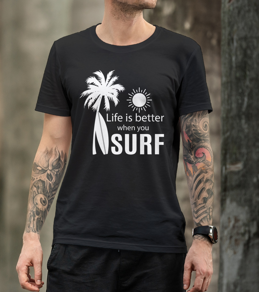Life Is Better When You Surf Palm Tree Sun Surfboard T-Shirt