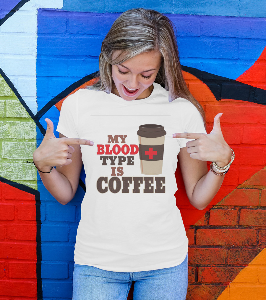 My Blood Type Is Coffee Funny Design With Coffee Cup And Red Cross T-Shirt